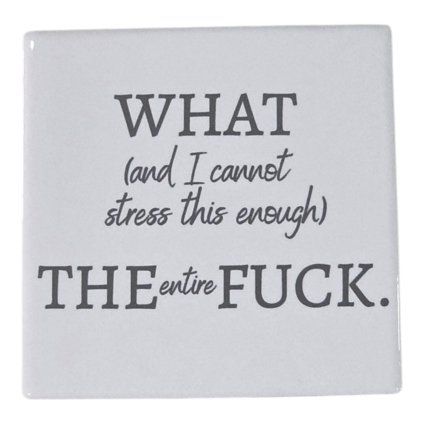 Ceramic Coaster - What TF | Funny Mom Humor